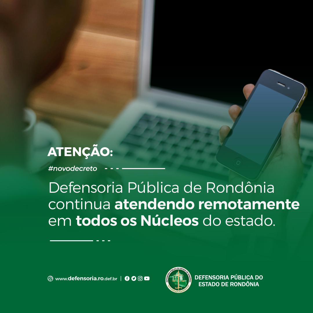 Defensoria Pública continua atendendo remotamente em todos os Núcleos do estado