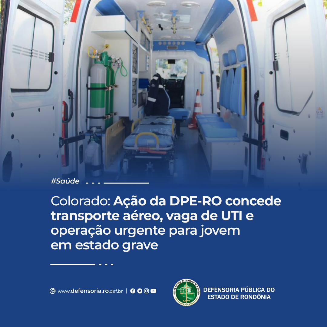 Colorado: Ação da DPE-RO concede transporte aéreo, vaga de UTI e cirurgia urgente a assistido