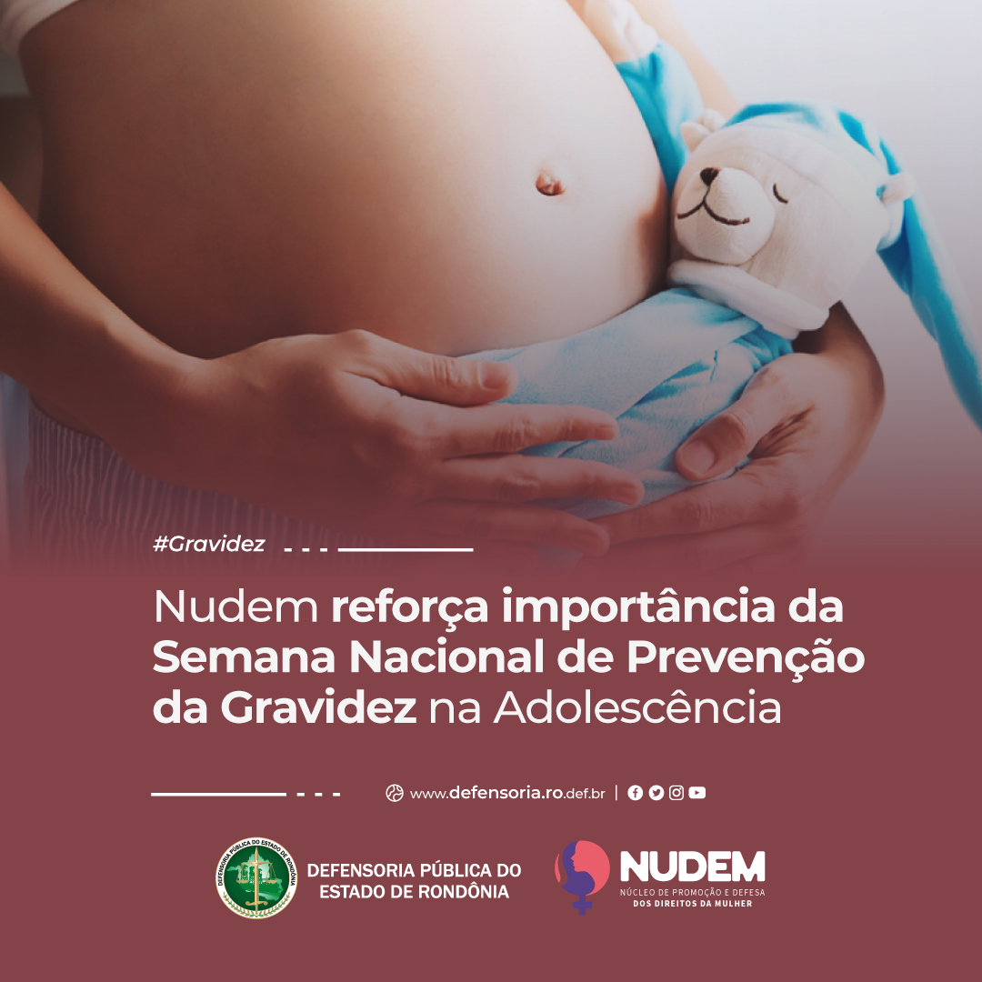 Nudem reforça importância da Semana Nacional de Prevenção da Gravidez na Adolescência
