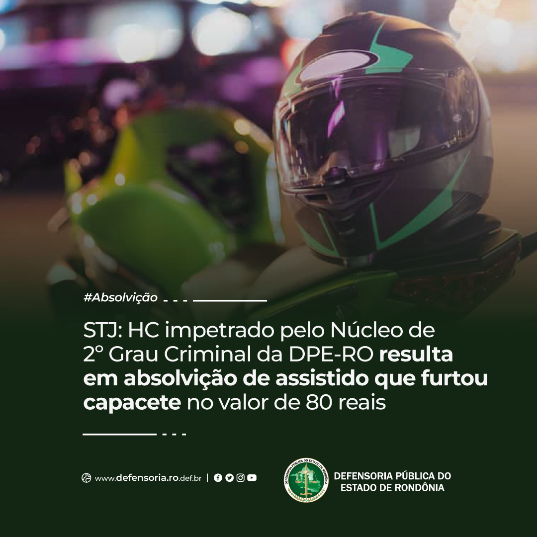 STJ: HC impetrado por Núcleo de 2° Grau Criminal da DPE-RO resulta em absolvição de assistido