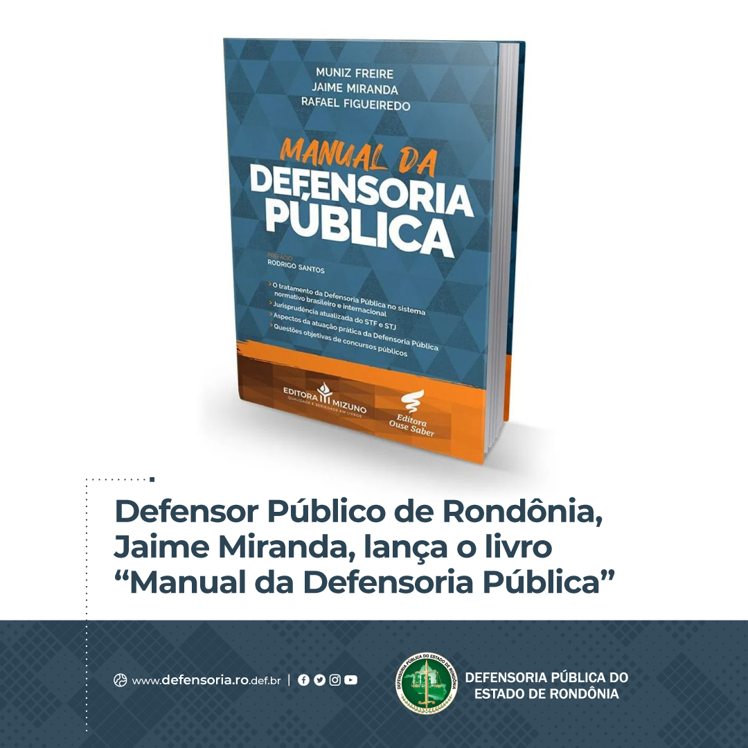 Defensor Público de Rondônia, Jaime Miranda, lança o livro “Manual da Defensoria Pública”