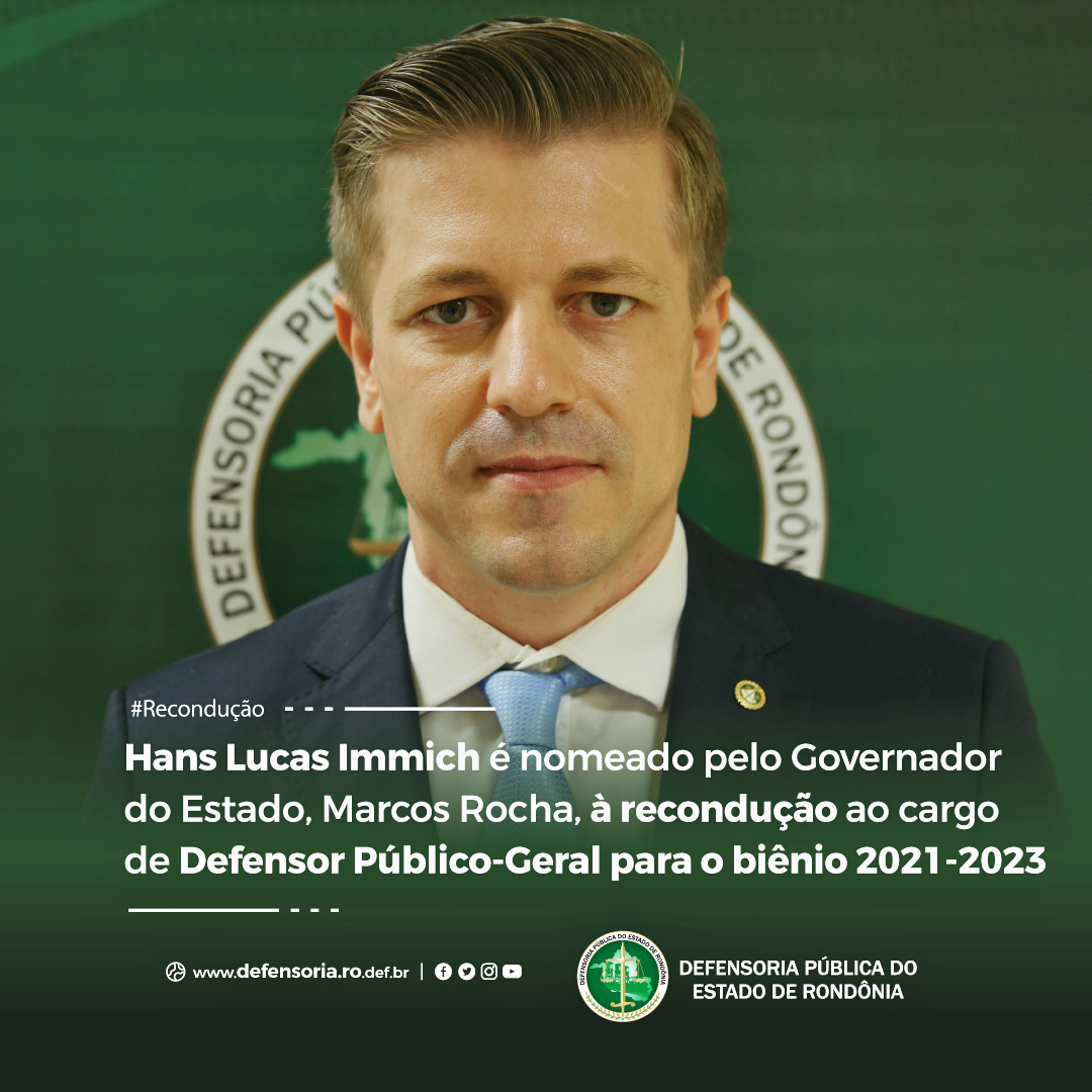 Hans Immich é nomeado pelo Governador, Marcos Rocha, à recondução ao cargo de Defensor Público-Geral