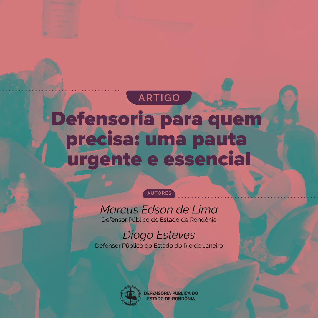 Artigo: “Defensoria para quem precisa: uma pauta urgente e essencial” – Marcus Edson de Lima