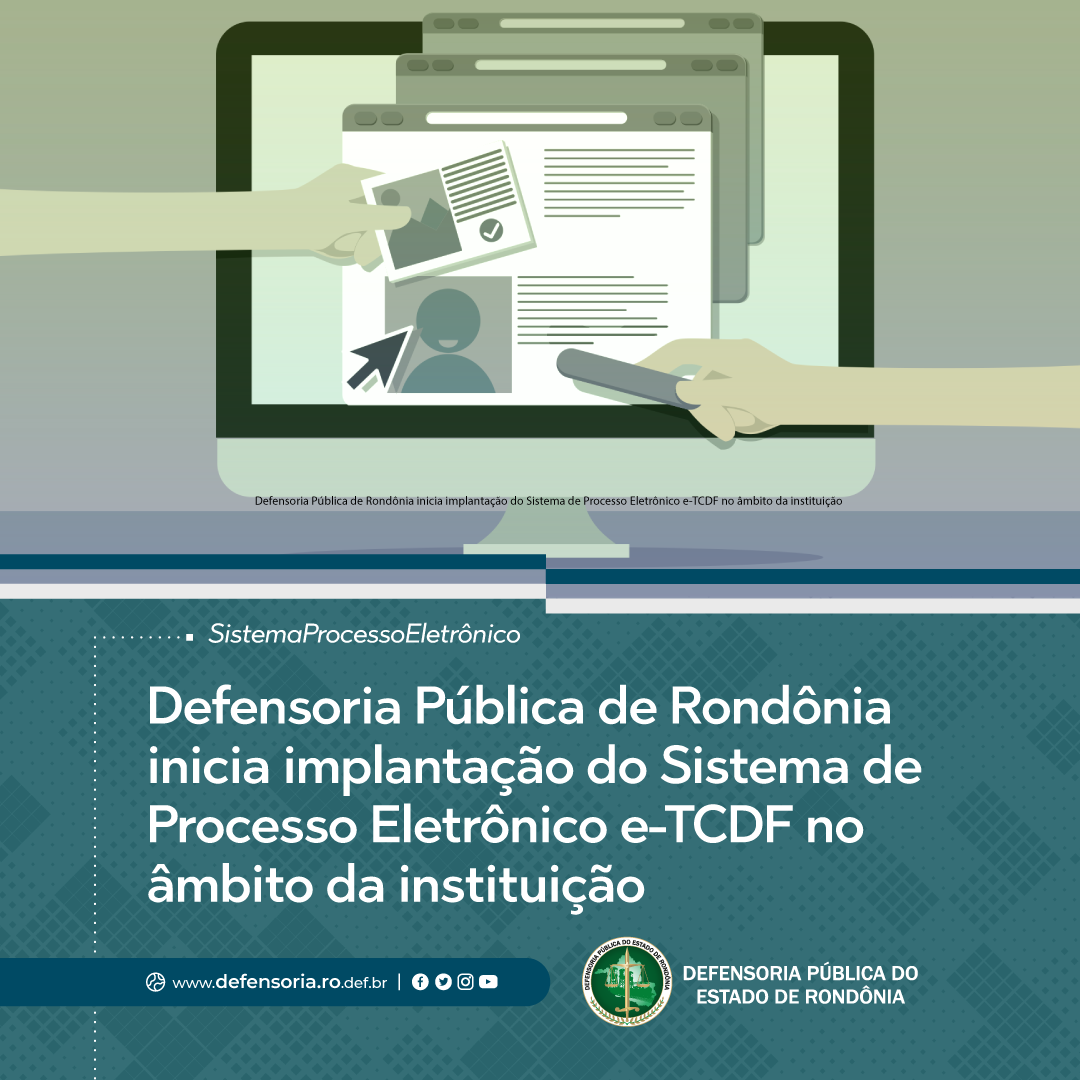 Defensoria de Rondônia inicia implantação do Sistema de Processo Eletrônico e-TCDF