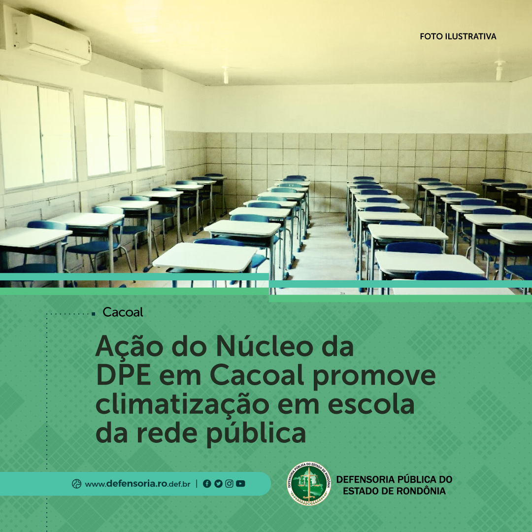 Ação do Núcleo da Defensoria em Cacoal promove climatização em escola da rede pública