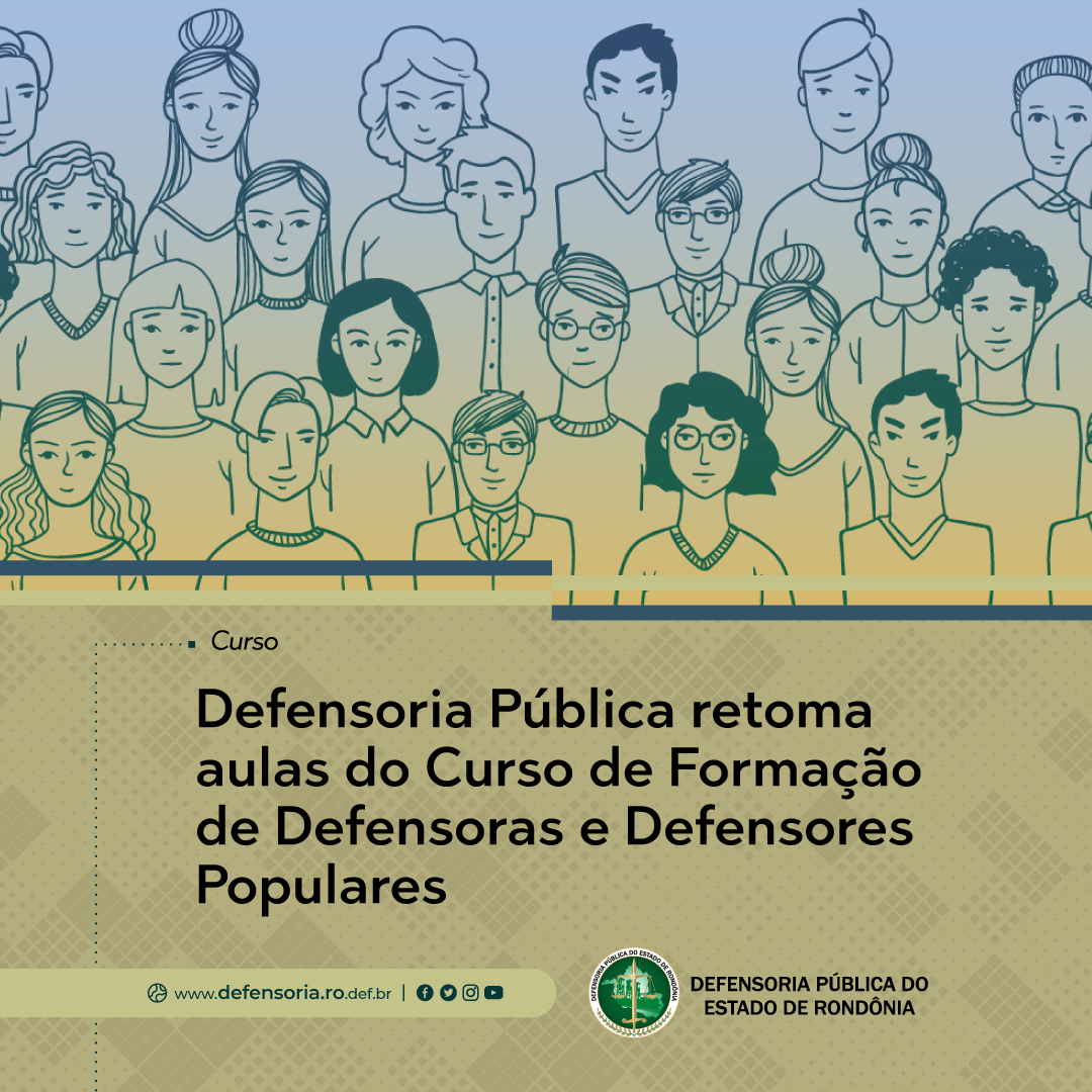 Defensoria Pública retoma aulas do Curso de Formação de Defensoras e Defensores Populares