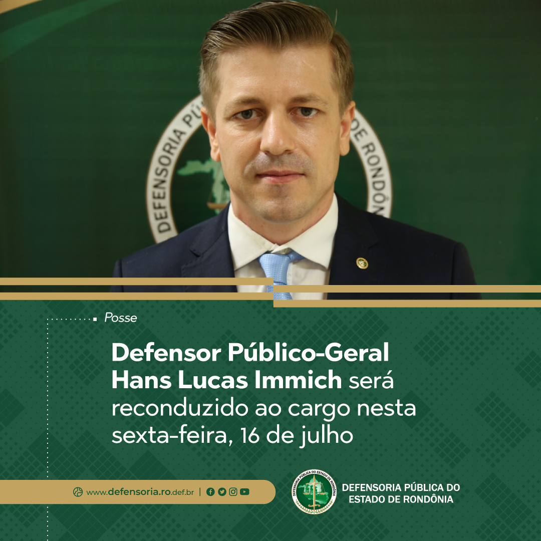 Defensor Público-Geral, Hans Lucas Immich, será reconduzido ao cargo nesta sexta-feira, 16 de julho