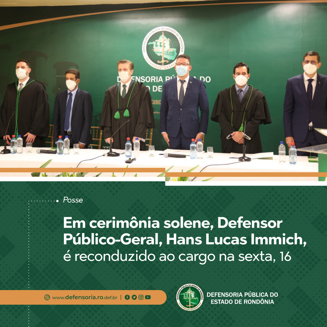Em cerimônia solene, Defensor Público-Geral, Hans Lucas Immich, é reconduzido ao cargo na sexta, 16