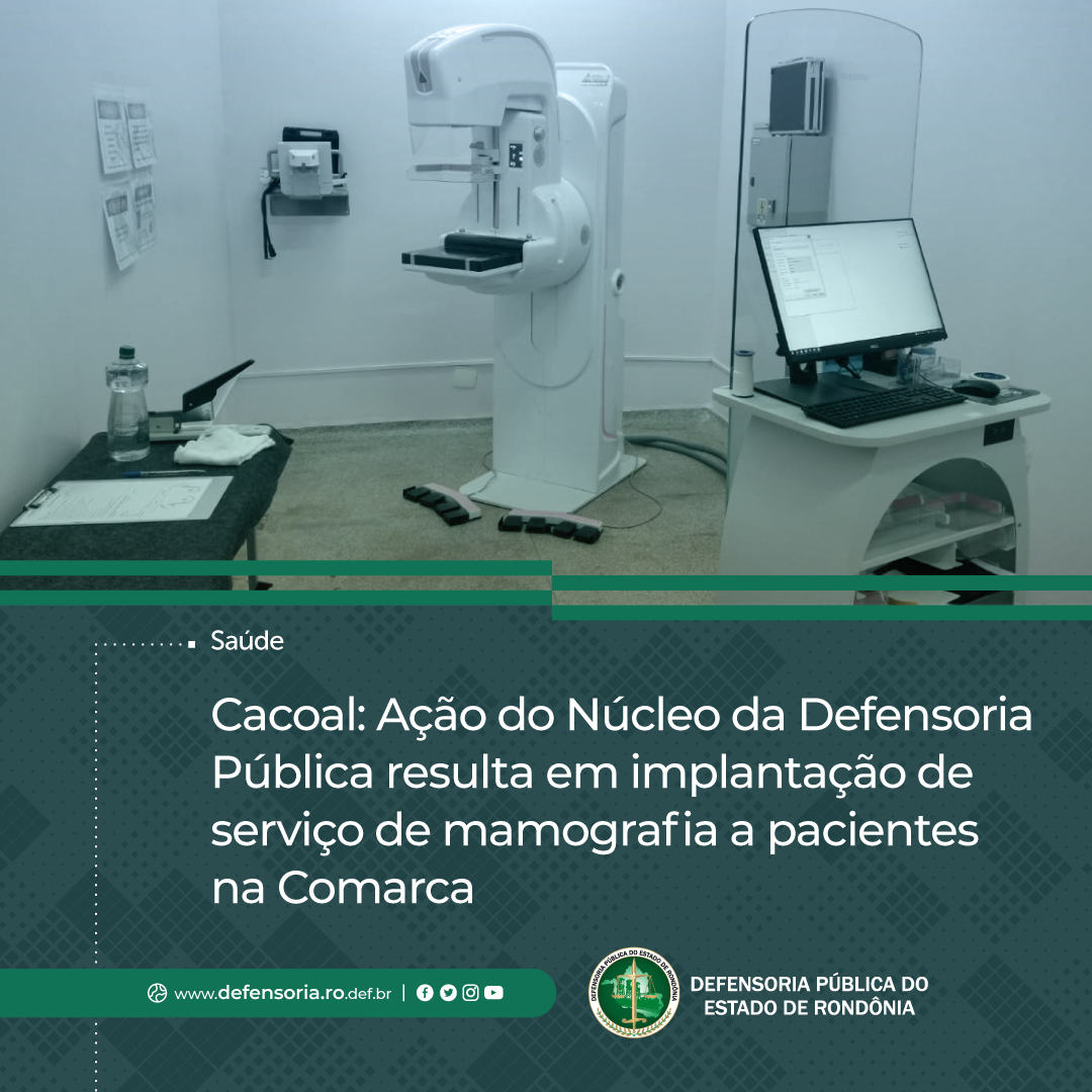 Cacoal: Ação da DPE-RO resulta em implantação de serviço de mamografia a pacientes na Comarca