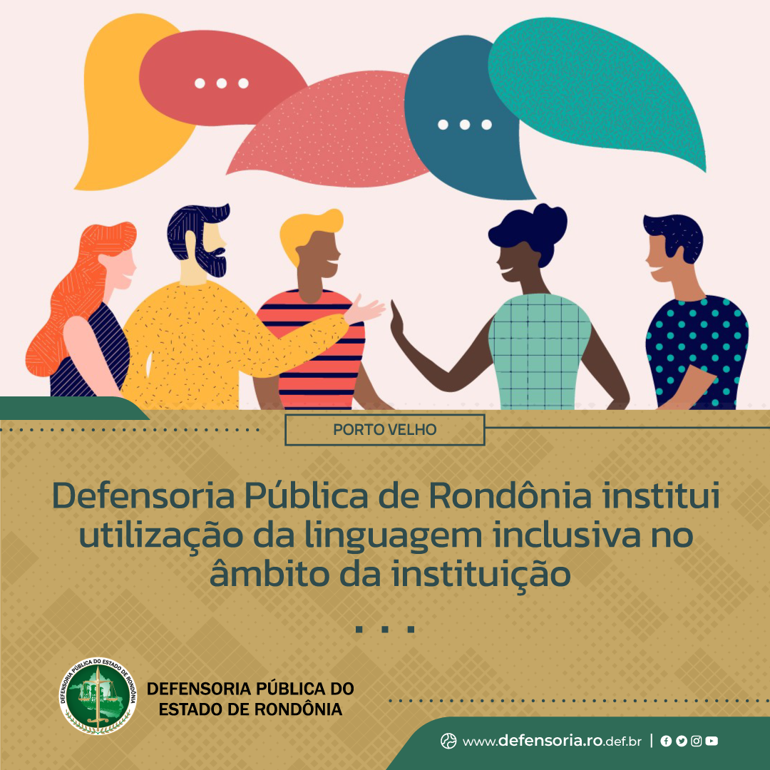 Defensoria Pública de Rondônia institui utilização da linguagem inclusiva no âmbito da instituição
