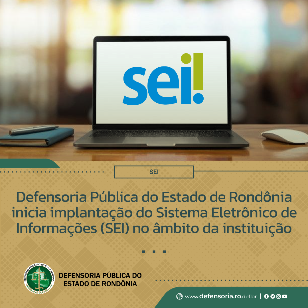 Defensoria Pública de Rondônia inicia implantação do Sistema Eletrônico de Informações (SEI)