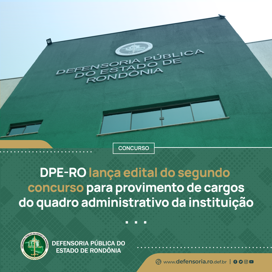 DPE-RO lança edital do II Concurso Público para provimento de cargos do quadro administrativo