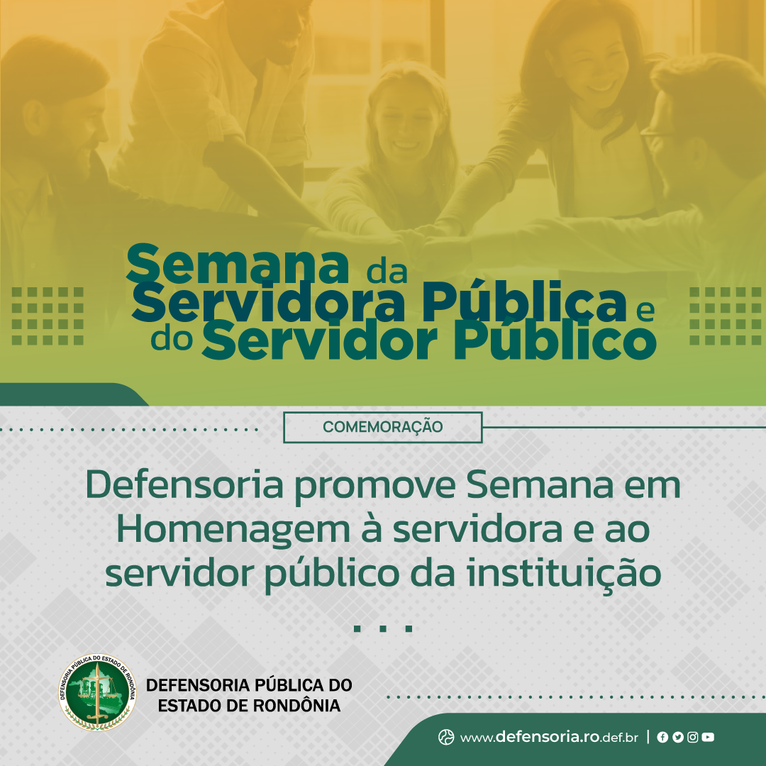 Defensoria promove Semana em Homenagem à servidora e ao Servidor público da instituição