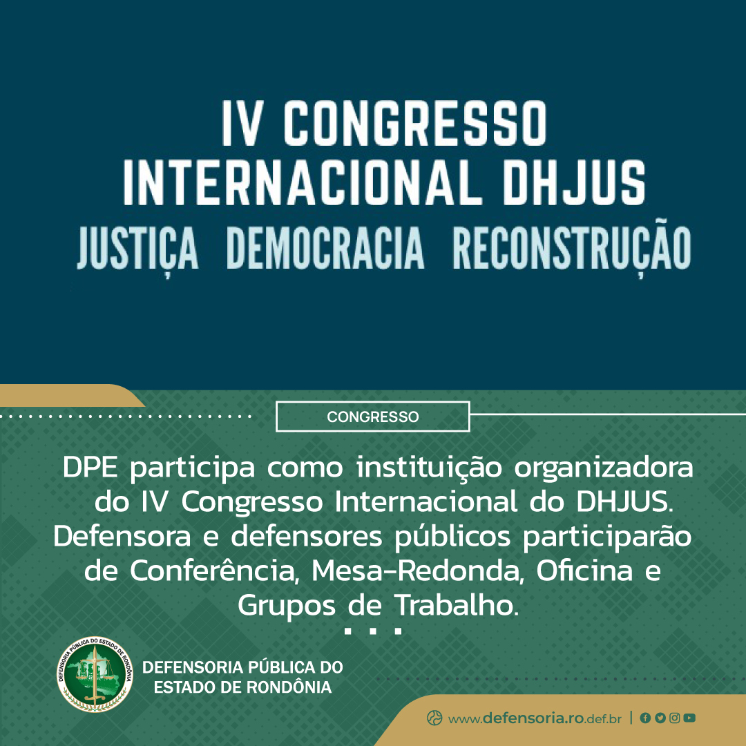 DPE-RO participa como instituição organizadora do IV Congresso Internacional DHJUS