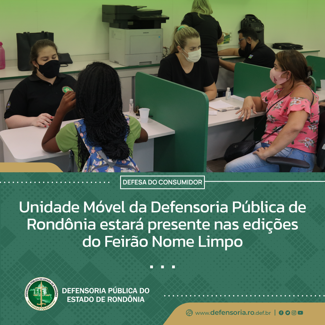 Defesa do Consumidor: Unidade Móvel da DPE-RO estará presente nas edições do Feirão Nome Limpo