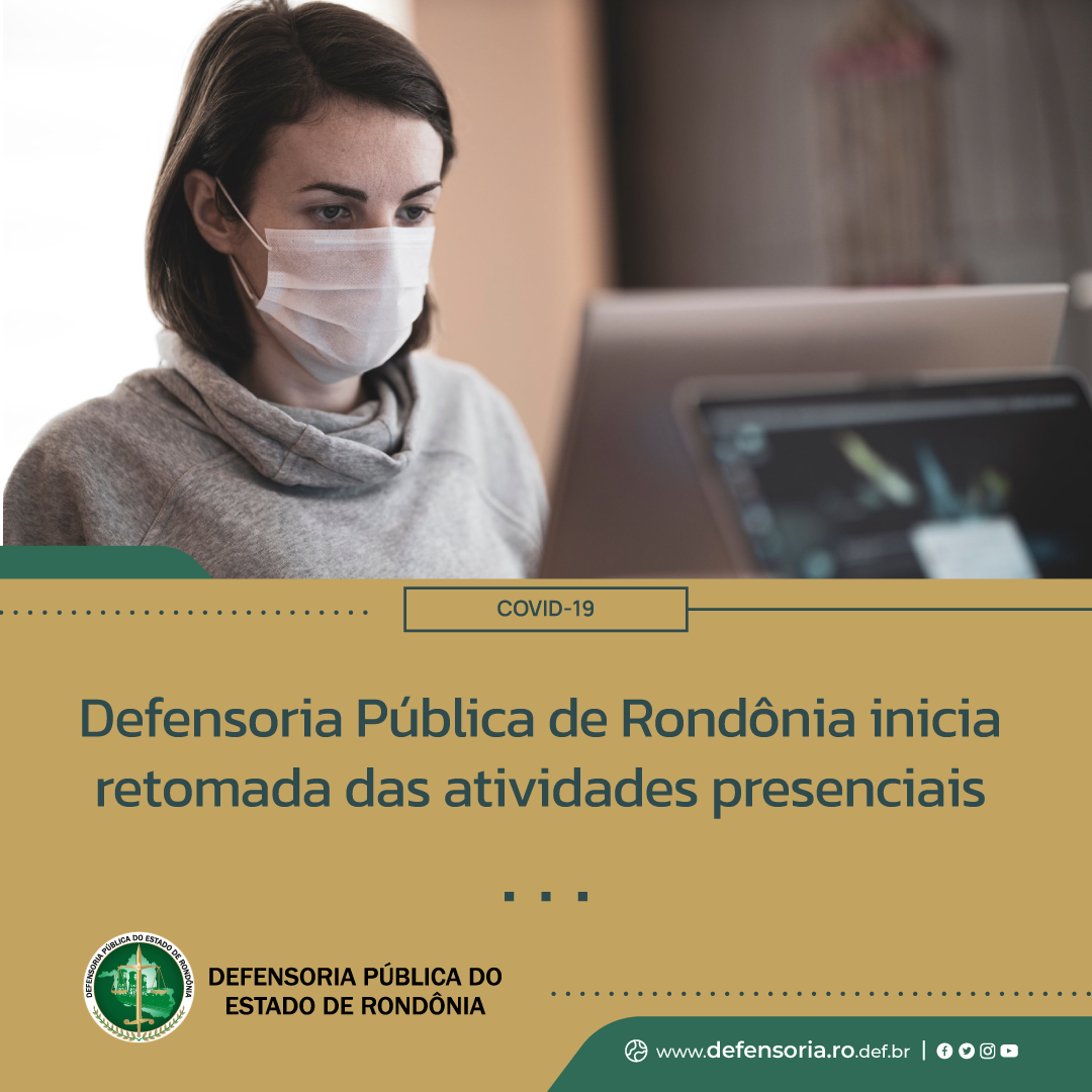 Defensoria Pública do Estado de Rondônia inicia retomada das atividades presenciais