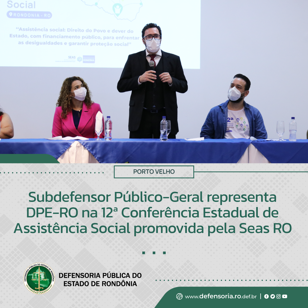 Subdefensor Público-Geral representa DPE-RO na 12ª Conferência Estadual de Assistência Social