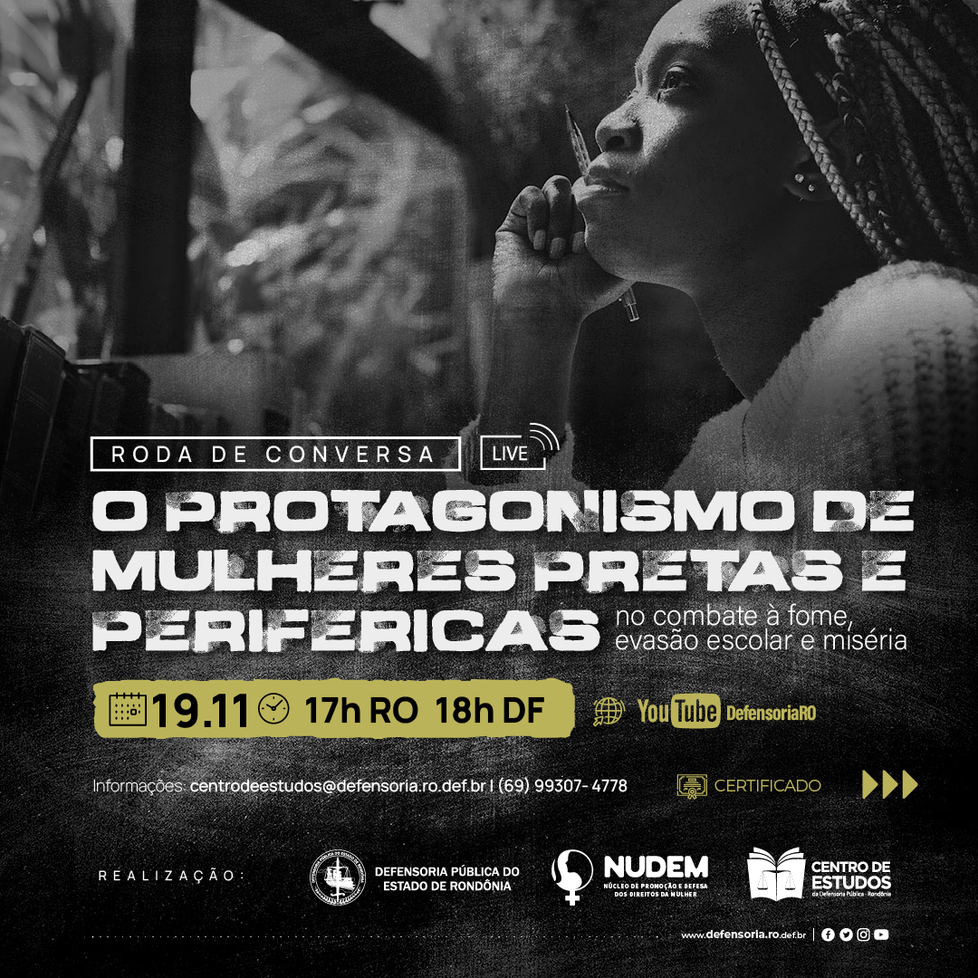 Defensoria Pública promove roda de conversa sobre protagonismo de mulheres pretas e periféricas