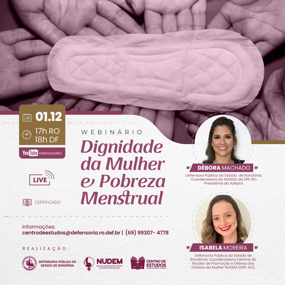 Defensoria Pública de Rondônia realiza Webinário sobre Dignidade da Mulher e Pobreza Menstrual