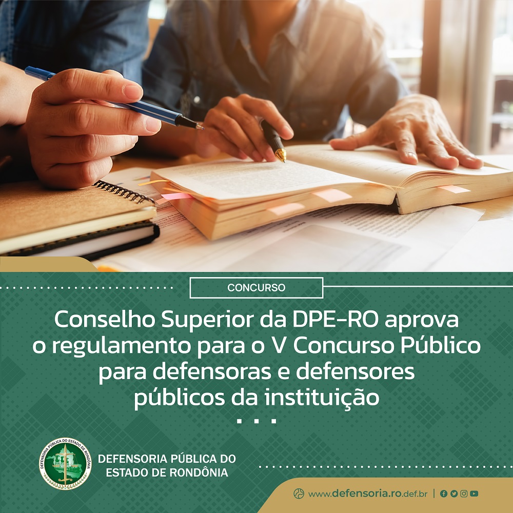 Conselho Superior da DPE-RO aprova o regulamento para o 5º Concurso Público para defensoras e defensores públicos da instituição