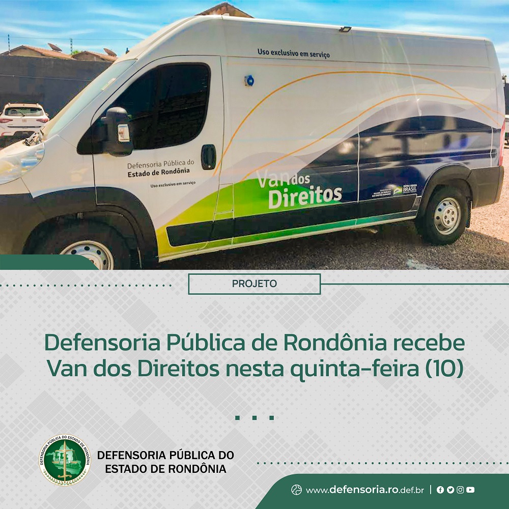 Defensoria Pública de Rondônia recebe a Van dos Direitos nesta quinta-feira, 10