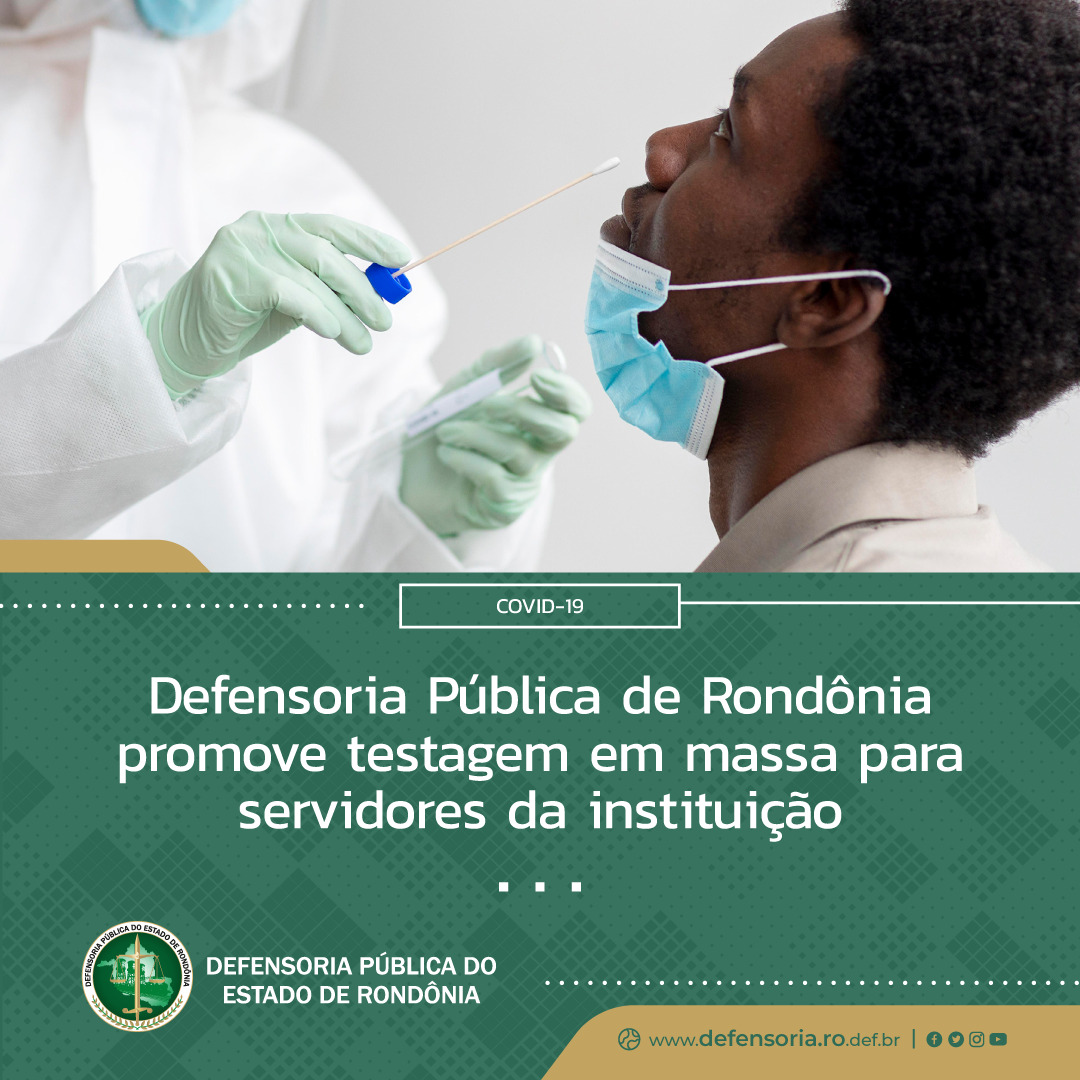 Defensoria Pública de Rondônia promove testagem em massa para servidores da instituição