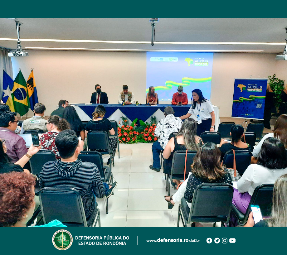 Defensoria Pública de Rondônia participa do evento “Jornada Auxílio Brasil” da Secretaria de Estado da Assistência e Desenvolvimento Social (SEAS)