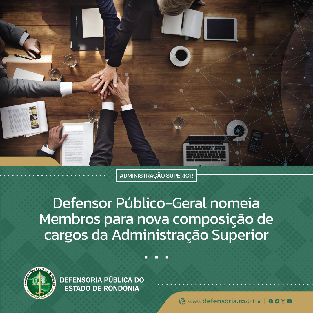 Defensor Público-Geral nomeia Membros para nova composição de cargos da Administração Superior