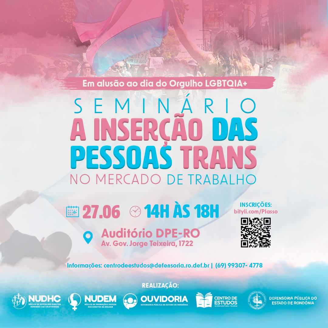 Defensoria Pública realiza 1º Seminário sobre a inserção das Pessoas Trans no Mercado de Trabalho