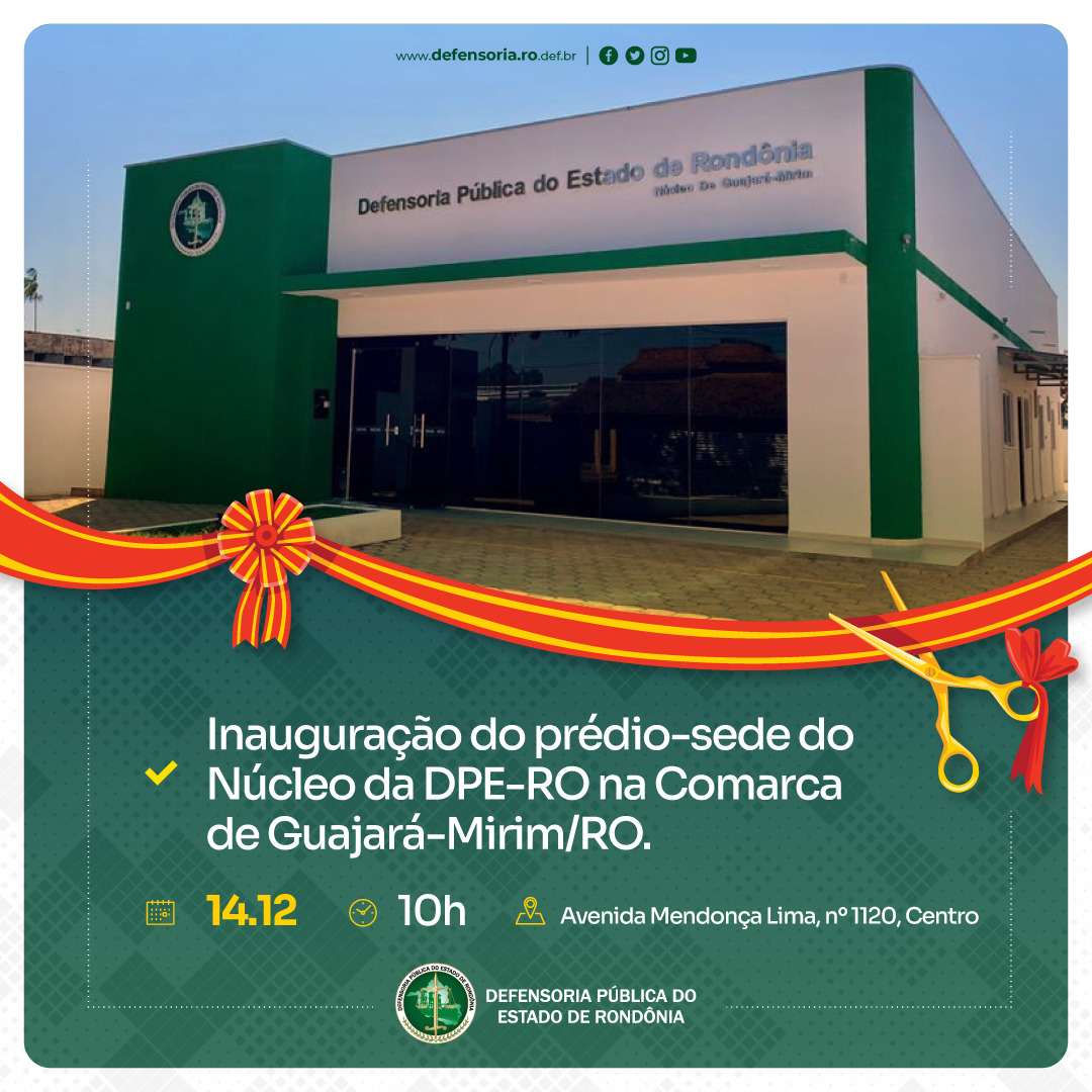 Defensoria inaugura novo Prédio-sede da Comarca de Guajará-Mirim