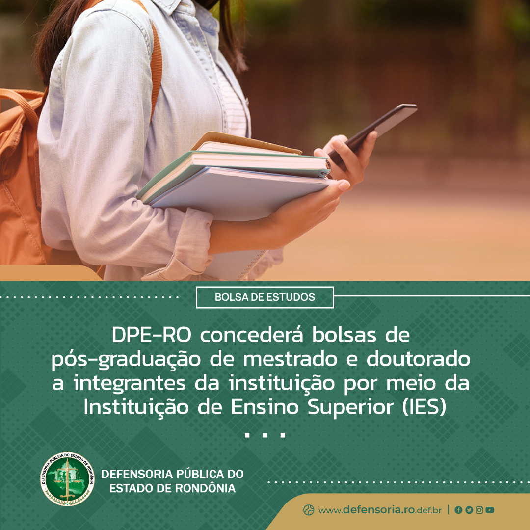 DPE-RO concederá bolsas de pós-graduação de mestrado e doutorado a integrantes da instituição por meio da Instituição de Ensino Superior (IES)
