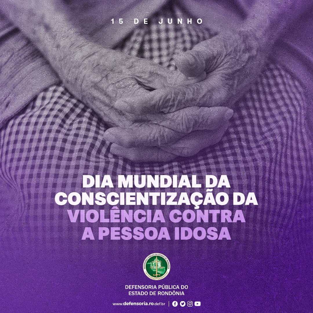 Dia Mundial de Conscientização da Violência contra a Pessoa Idosa