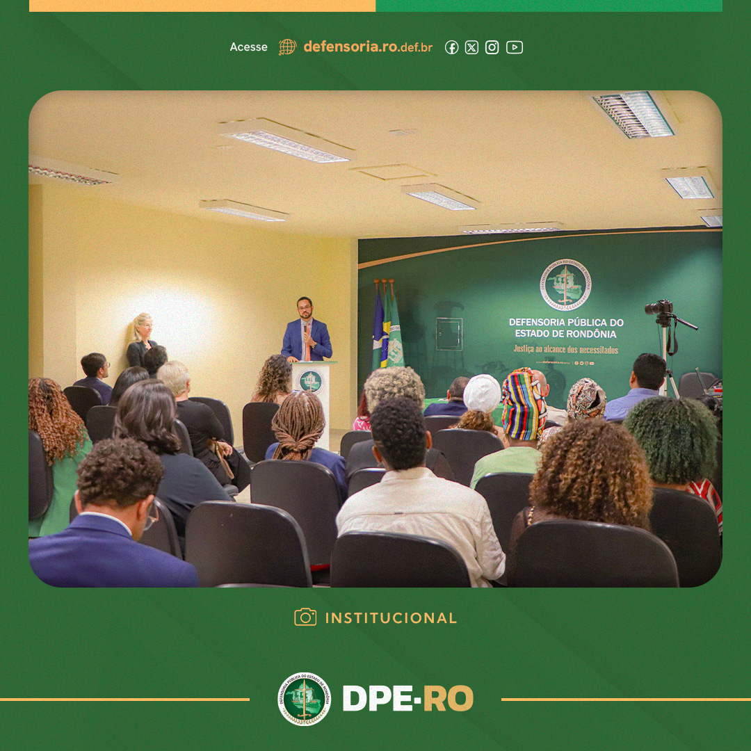 Defensoria Pública de Rondônia lança Núcleo Especializado na Promoção Étnico-racial e Cultural