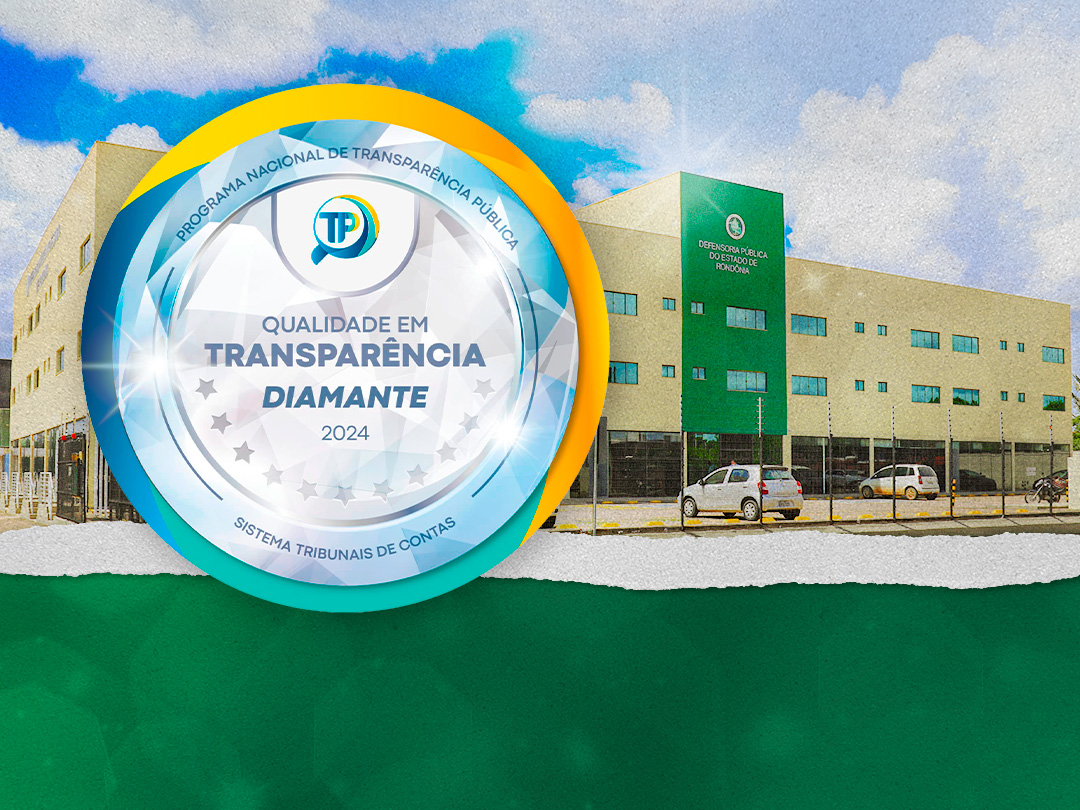 Com índice de 99,10%, Defensoria Pública de Rondônia recebe Selo Diamante de Transparência pelo 2º ano consecutivo 