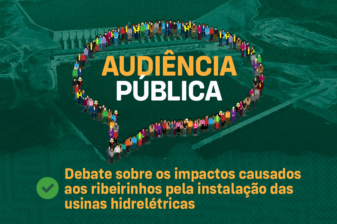 Defesa dos vulneráveis: Defensoria Pública realiza audiência pública que vai discutir os impactos causados aos ribeirinhos pela instalação de usinas hidrelétricas
